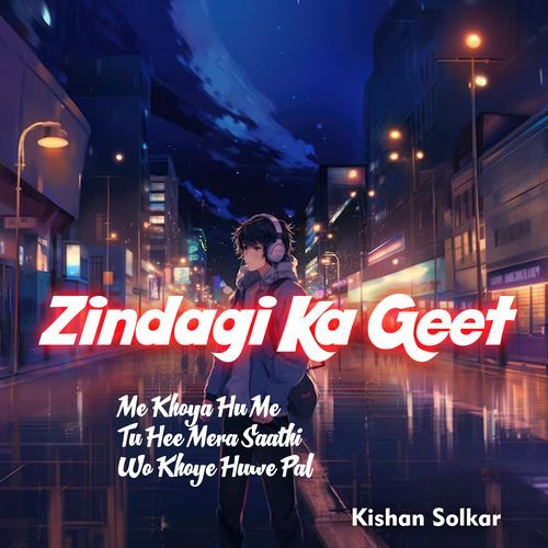 Zindagi Ka Geet Kishan Solkar MP3 Download